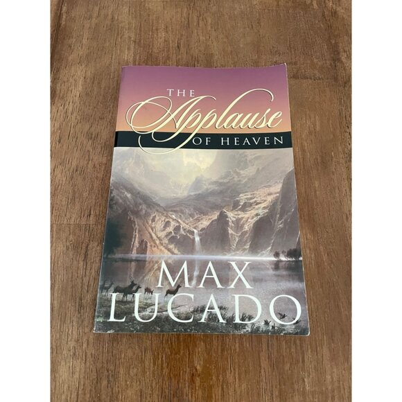 The Applause Of Heaven By Max Lucado Paperback - Picture 1 of 5